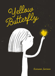 Title: Yellow Butterfly: A story from Ukraine, Author: Oleksandr Shatokhin