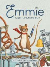 Title: Emmie Builds Something New, Author: Marjorie Crosby-Fairall