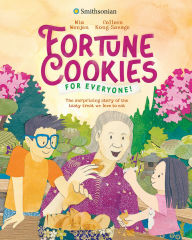 Title: Fortune Cookies for Everyone! (Smithsonian): The Surprising Story of the Tasty Treat We Love to Eat, Author: Mia Wenjen