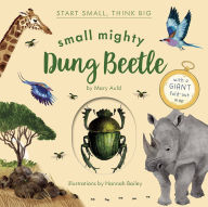 Title: Small Mighty Dung Beetle (Start Small, Think Big #6), Author: Mary Auld