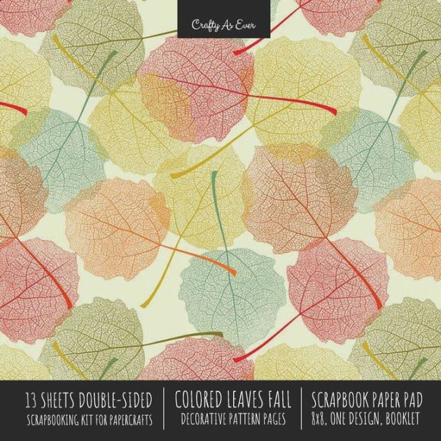 Colored Leaves Fall Scrapbook Paper Pad 8x8 Decorative Scrapbooking Kit