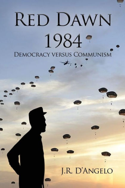 Horn Antarktis Mobilisere Red Dawn 1984: Democracy versus Communism by J.R. D'Angelo, Paperback |  Barnes & Noble®