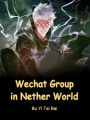 Wechat Group in Nether World: Volume 9