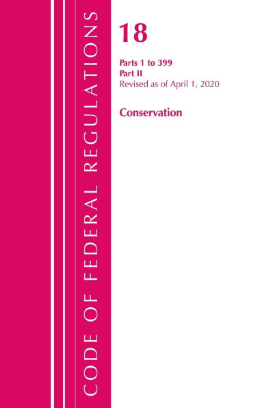 Code of Federal Regulations, Title 18 Conservation of Power and Water Resources 1-399, Revised as of April 1, 2020: Part 2
