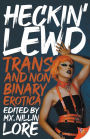 Heckin' Lewd: Trans and Nonbinary Erotica