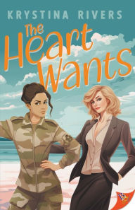 Title: The Heart Wants, Author: Krystina Rivers