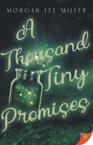 Title: A Thousand Tiny Promises, Author: Morgan Lee Miller