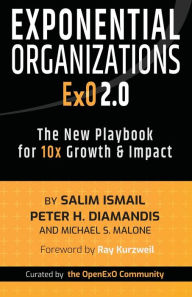 Title: Exponential Organizations 2.0: The New Playbook for 10x Growth and Impact, Author: Salim Ismail