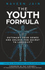 The Youth Formula: Outsmart Your Genes and Unlock the Secret to Longevity