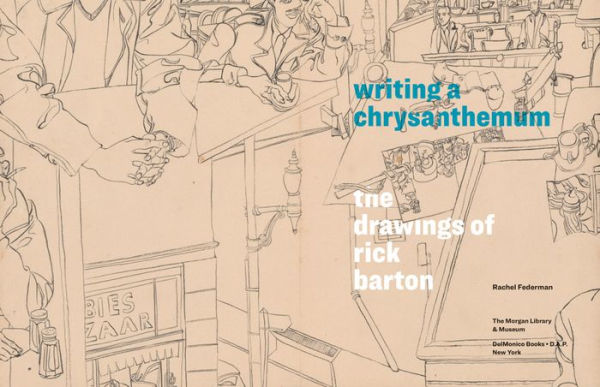 Writing a Chrysanthemum: The Drawings of Rick Barton