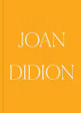 Joan Didion: What She Means