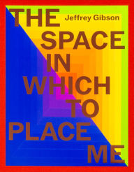 Title: Jeffrey Gibson: the space in which to place me, Author: Jeffrey Gibson