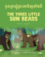 The Three Little Sun Bears (Khmer-English): កូនខ្លាឃ្មុំព្រះអាទិត្យទាំងបី