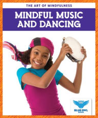 Title: Mindful Music and Dancing, Author: Stephanie Finne