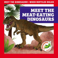 Title: Meet the Meat-Eating Dinosaurs, Author: Rebecca Donnelly