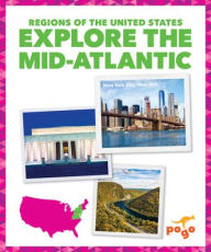 Title: Explore the Mid-Atlantic, Author: Spanier Kristine Mlis