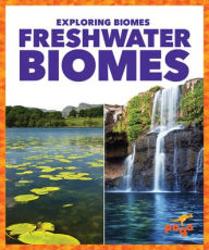 Title: Freshwater Biomes, Author: Lela Nargi