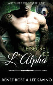 Title: Le Secret de l'Alpha, Author: Renee Rose