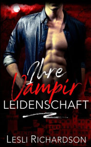 Title: Ihre Vampir Leidenschaft, Author: Lesli Richardson