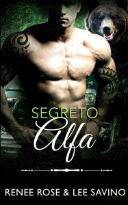 Title: Segreto Alfa, Author: Renee Rose