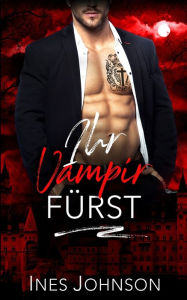 Title: Ihr Vampir Fu?rst, Author: Ines Johnson