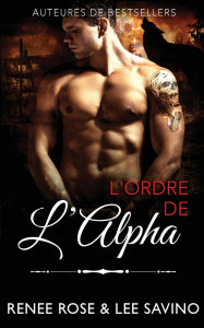 Title: L'Ordre de l'Alpha, Author: Renee Rose