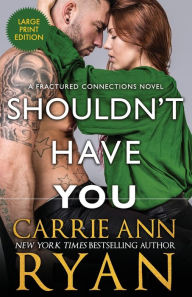 Title: Shouldn't Have You, Author: Carrie Ann Ryan