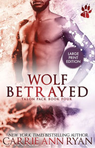Title: Wolf Betrayed, Author: Carrie Ann Ryan