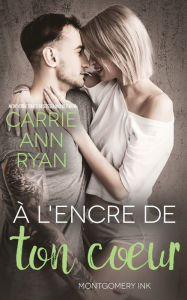 Title: À l'encre de ton cœur, Author: Carrie Ann Ryan