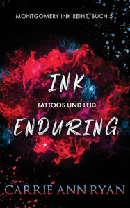Title: Ink Enduring - Tattoos und Leid, Author: Carrie Ann Ryan