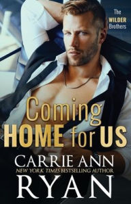 Title: Coming Home for Us, Author: Carrie Ann Ryan
