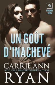 Title: Un goût d'inachevé, Author: Carrie Ann Ryan