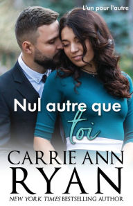 Title: Nul autre que toi, Author: Carrie Ann Ryan