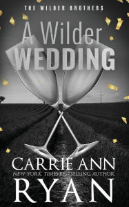 Title: A Wilder Wedding - Special Edition, Author: Carrie Ann Ryan