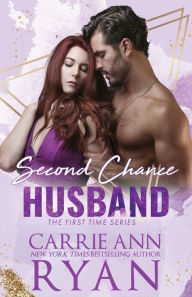 Title: Second Chance Husband, Author: Carrie Ann Ryan