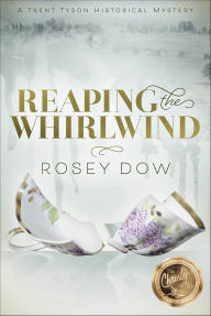 Title: Reaping the Whirlwind, Author: Rosey Dow