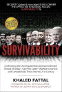 Survivability: Confronting the Unmitigated Risks & Unprecedented Threats of Today's Geo-Poli-CyberT Warfare to Survive and Competitively Thrive into the 21st Century