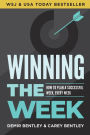 Winning the Week: How to Plan a Successful Week, Every Week