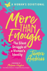 Title: More Than Enough: The Secret Struggle of a Woman's Identity, Author: Tamra Andress