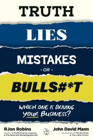 Title: Truth, Lies, Mistakes, or Bullsh*t, Author: RJon Robins