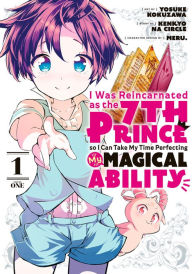 Title: I Was Reincarnated as the 7th Prince so I Can Take My Time Perfecting My Magical Ability 1, Author: Yosuke Kokuzawa