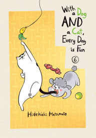 Title: With a Dog and a Cat, Every Day Is Fun, Volume 6, Author: Hidekichi Matsumoto