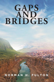 Title: Gaps and Bridges, Author: Norman H. Fulton