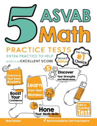 Title: 5 ASVAB Math Practice Tests: Extra Practice to Help Achieve an Excellent Score, Author: Reza Nazari