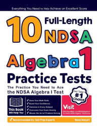 Title: 10 Full Length NDSA Algebra I Practice Tests: The Practice You Need to Ace the NDSA Algebra I Test, Author: Reza Nazari