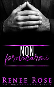 Title: Non provocarmi, Author: Renee Rose
