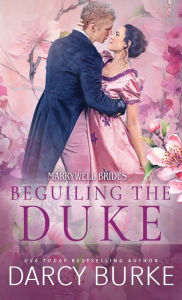 Title: Beguiling the Duke, Author: Darcy Burke