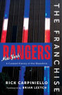 The Franchise: New York Rangers: A Curated History of the Blueshirts