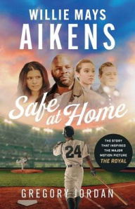 Title: Willie Mays Aikens: Safe at Home, Author: Gregory Jordan