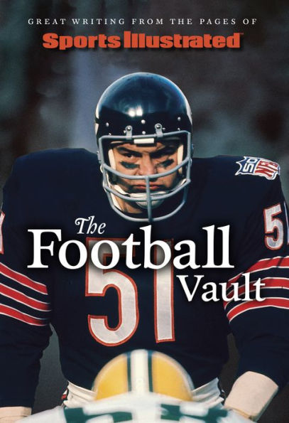 Sports Illustrated The Football Vault: Great Writing from the Pages of Sports Illustrated